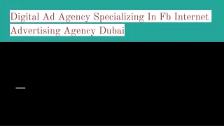 Digital Ad Agency Specializing In Fb Internet Advertising Agency Dubai