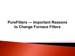 purefilters important reasons to change furnace filters