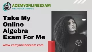 Take My Online Algebra Exam  & Homework For Me