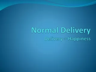 Normal Delivery PPT