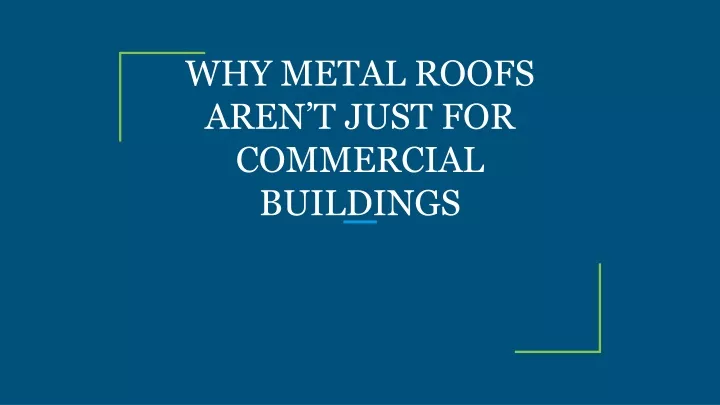 why metal roofs aren t just for commercial buildings