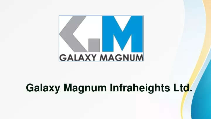 galaxy magnum infraheights ltd