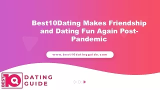 Best10Dating Makes Friendship and Dating Fun Again Post-Pandemic