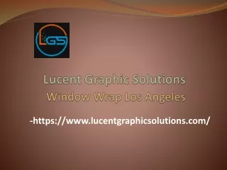 lucent graphic solutions window wrap los angeles
