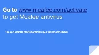 Go to www.mcafee.com activate and download mcafee antivirus