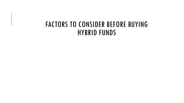factors to consider before buying hybrid funds