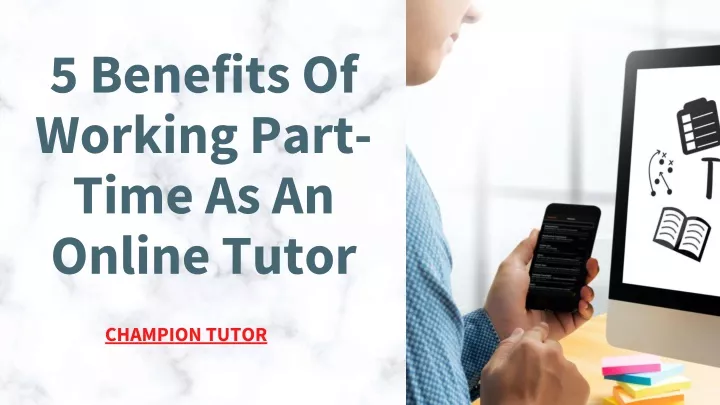 5 benefits of working part time as an online tutor