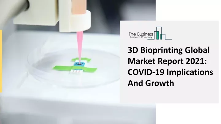 3d bioprinting global market report 2021 covid