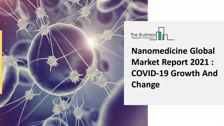 nanomedicine global market report 2021 covid