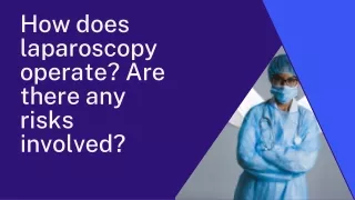 how does laparoscopy operate are there any risks