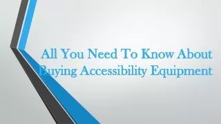 All You Need To Know About Buying Accessibility Equipment