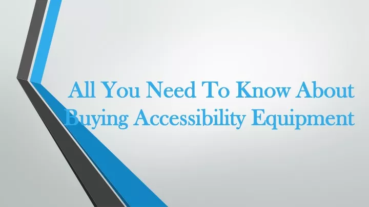 all you need to know about buying accessibility equipment