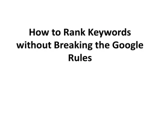 how to rank keywords without breaking the google rules