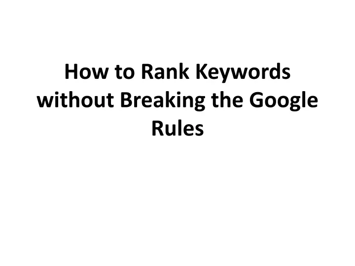 how to rank keywords without breaking the google rules