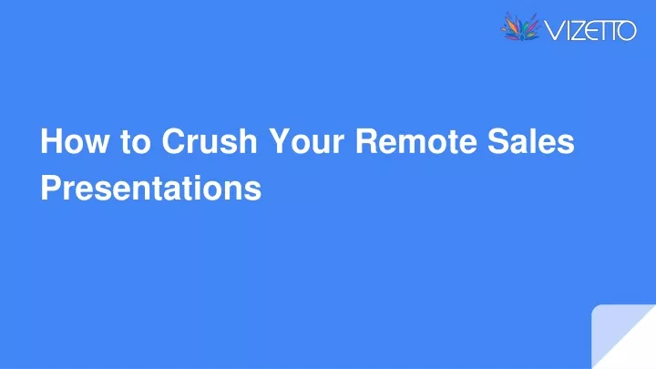 how to crush your remote sales presentations