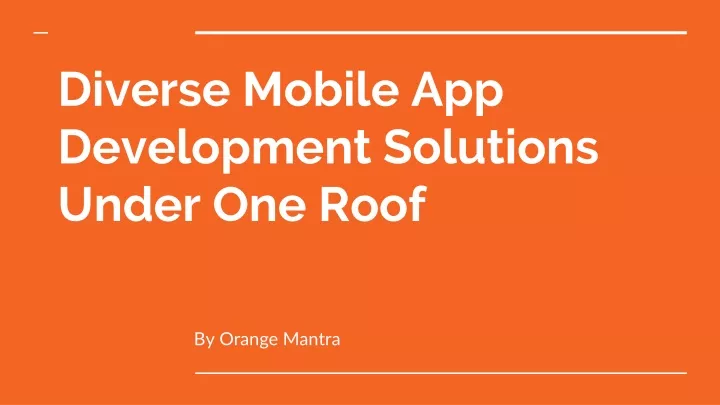 diverse mobile app development solutions under one roof
