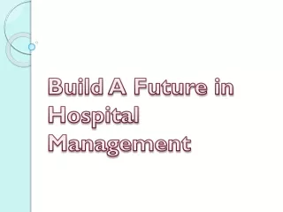 build a future in hospital management