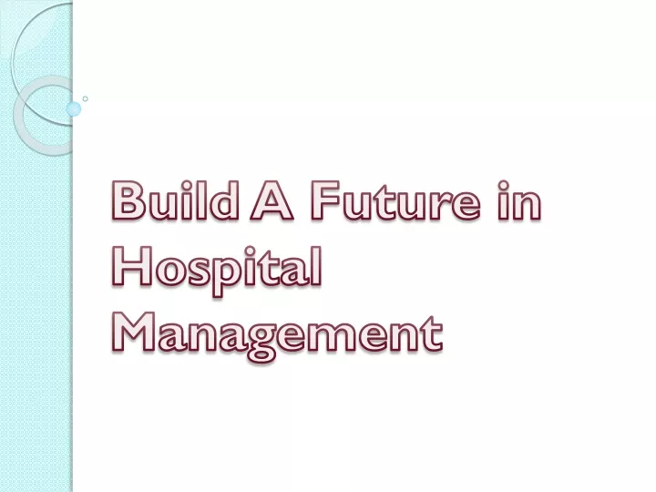 build a future in hospital management