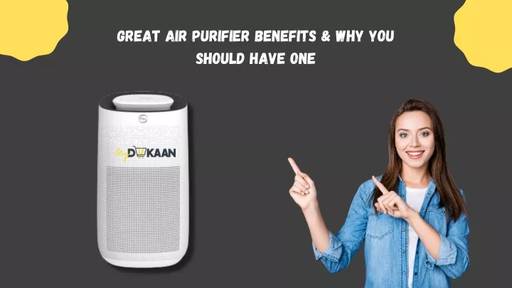 great air purifier benefits why you should have