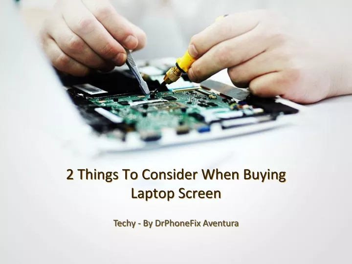 2 things to consider when buying laptop screen