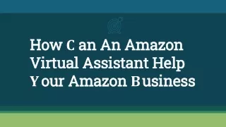 How Can An Amazon Virtual Assistant Help Your Amazon Business