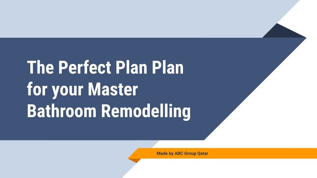 PPT - The Perfect Plan Plan for your Master Bathroom Remodelling – Best ...