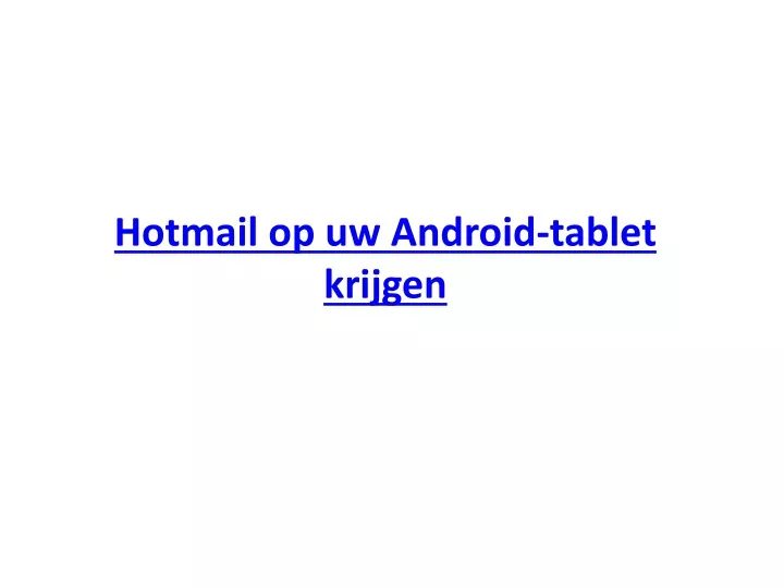 hotmail op uw android tablet krijgen