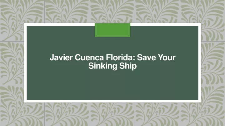 javier cuenca florida save your sinking ship