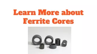 learn more about ferrite cores