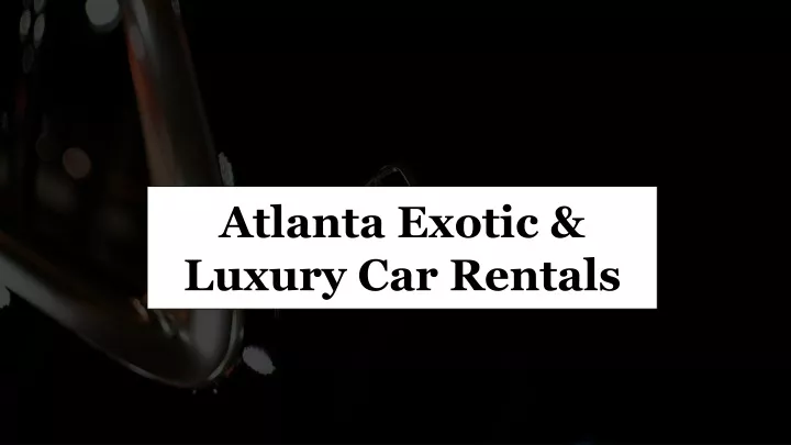 atlanta exotic luxury car rentals