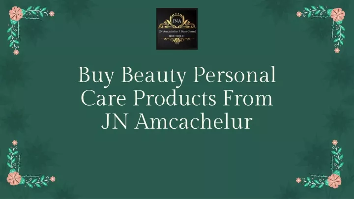 buy beauty personal care products from jn amcachelur
