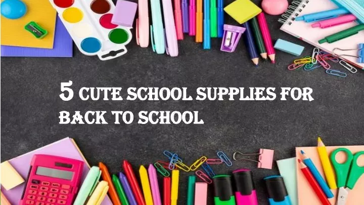 5 cute school supplies for back to school