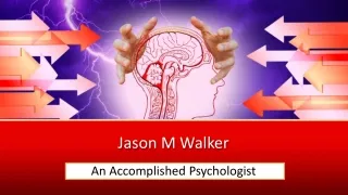 Jason M Walker - An Accomplished Psychologist
