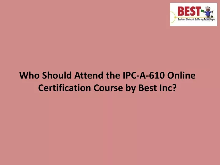 who should attend the ipc a 610 online