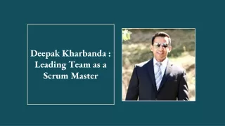 Deepak Kharbanda : Leading Team as a Scrum Master