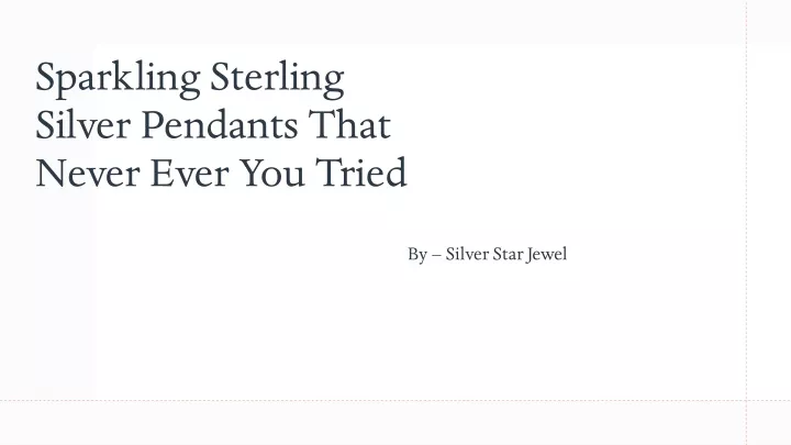 sparkling sterling silver pendants that never