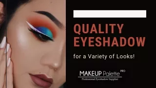 Quality Eye Shadow For A Variety Of Looks