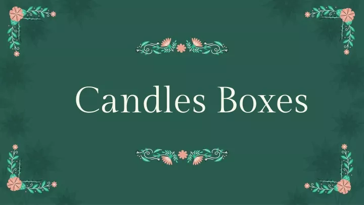 candles boxes