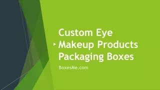 Custom Eye Makeup Products Packaging Boxes