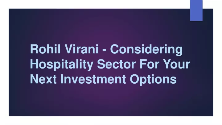 rohil virani considering hospitality sector for your next investment options