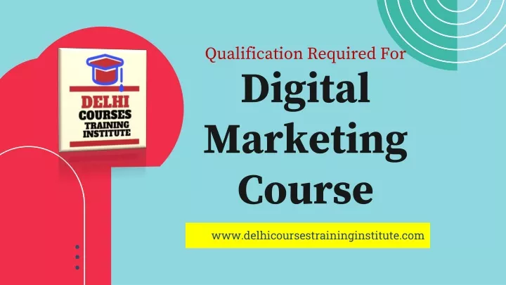 qualification required for digital marketing course
