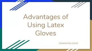 Advantages of Using Latex Gloves