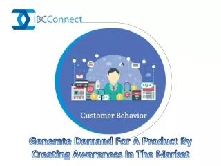 Generate Demand For A Product By Creating Awareness In The Market