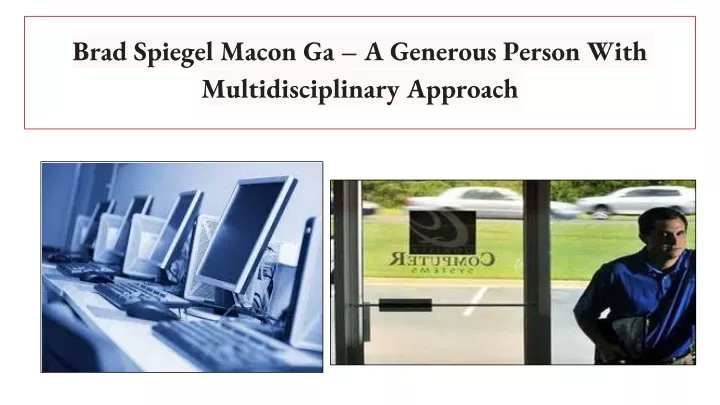 brad spiegel macon ga a generous person with multidisciplinary approach