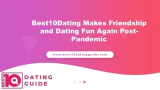 Best10Dating Makes Friendship And Dating Fun Again Post-Pandemic