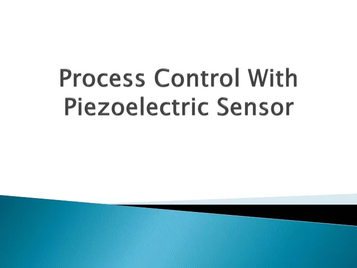 process control with piezoelectric sensor