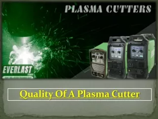 quality of a plasma cutter