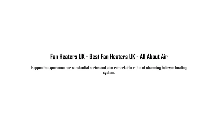 fan heaters uk best fan heaters uk all about air
