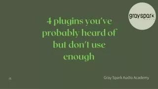 4 plugins you ve probably heard