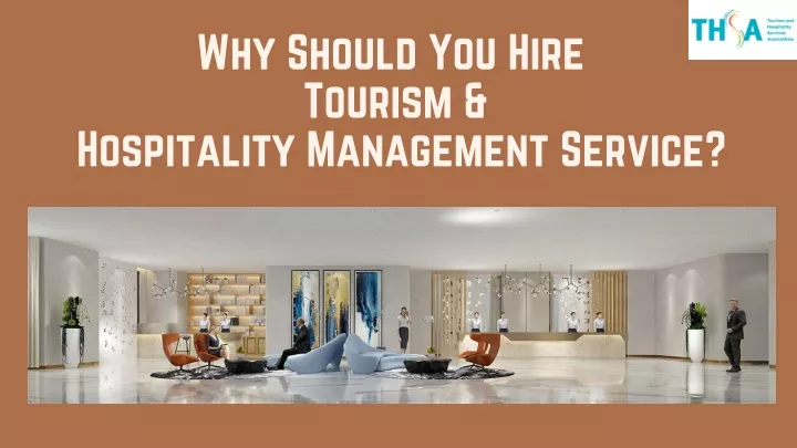 why should you hire tourism hospitality